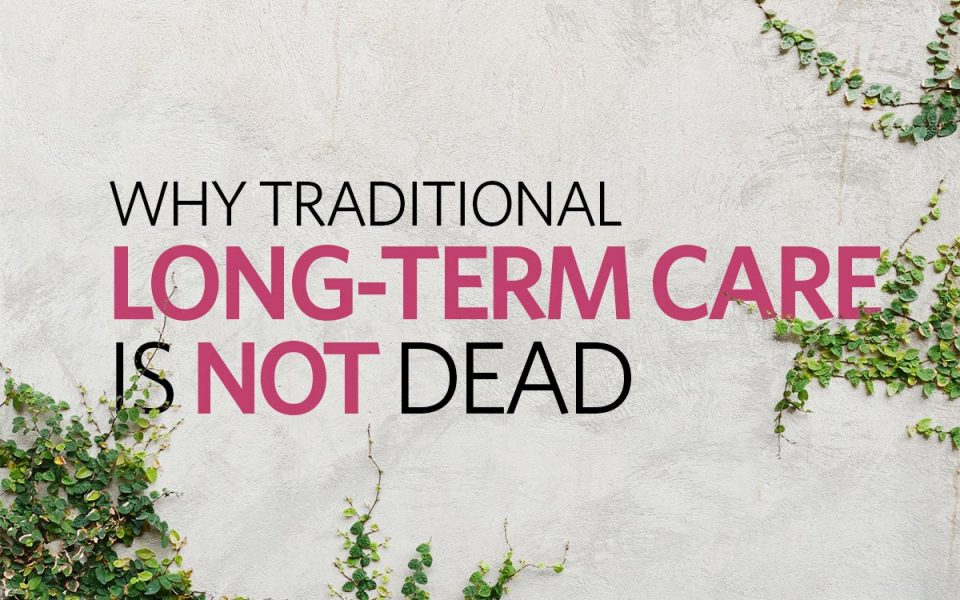 Why-Traditional-LTC-IS-Not-Dead-crop